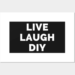 Live Laugh DIY - Black And White Simple Font - Funny Meme Sarcastic Satire Posters and Art